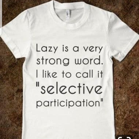 Lazy is a Strong Word Tshirt - Picture 1 of 1